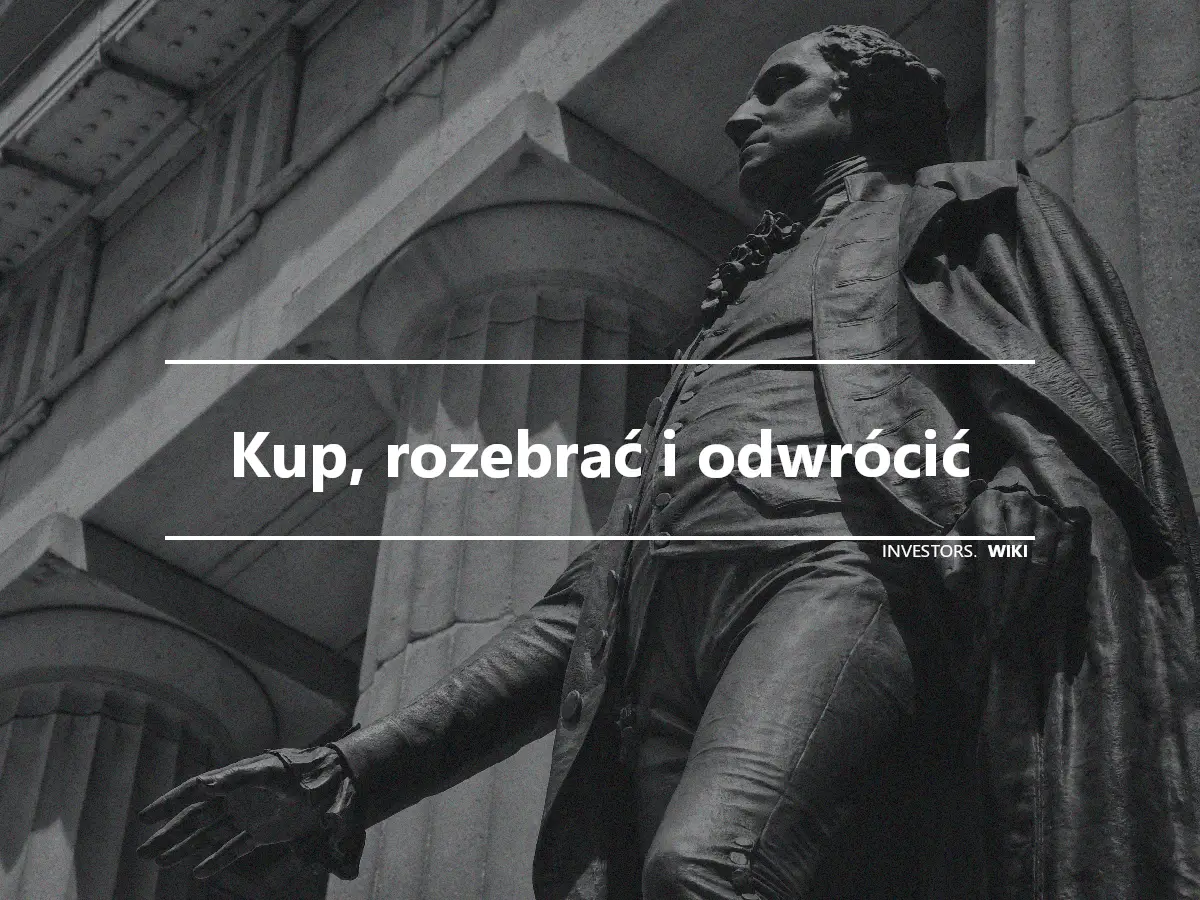 Kup, rozebrać i odwrócić