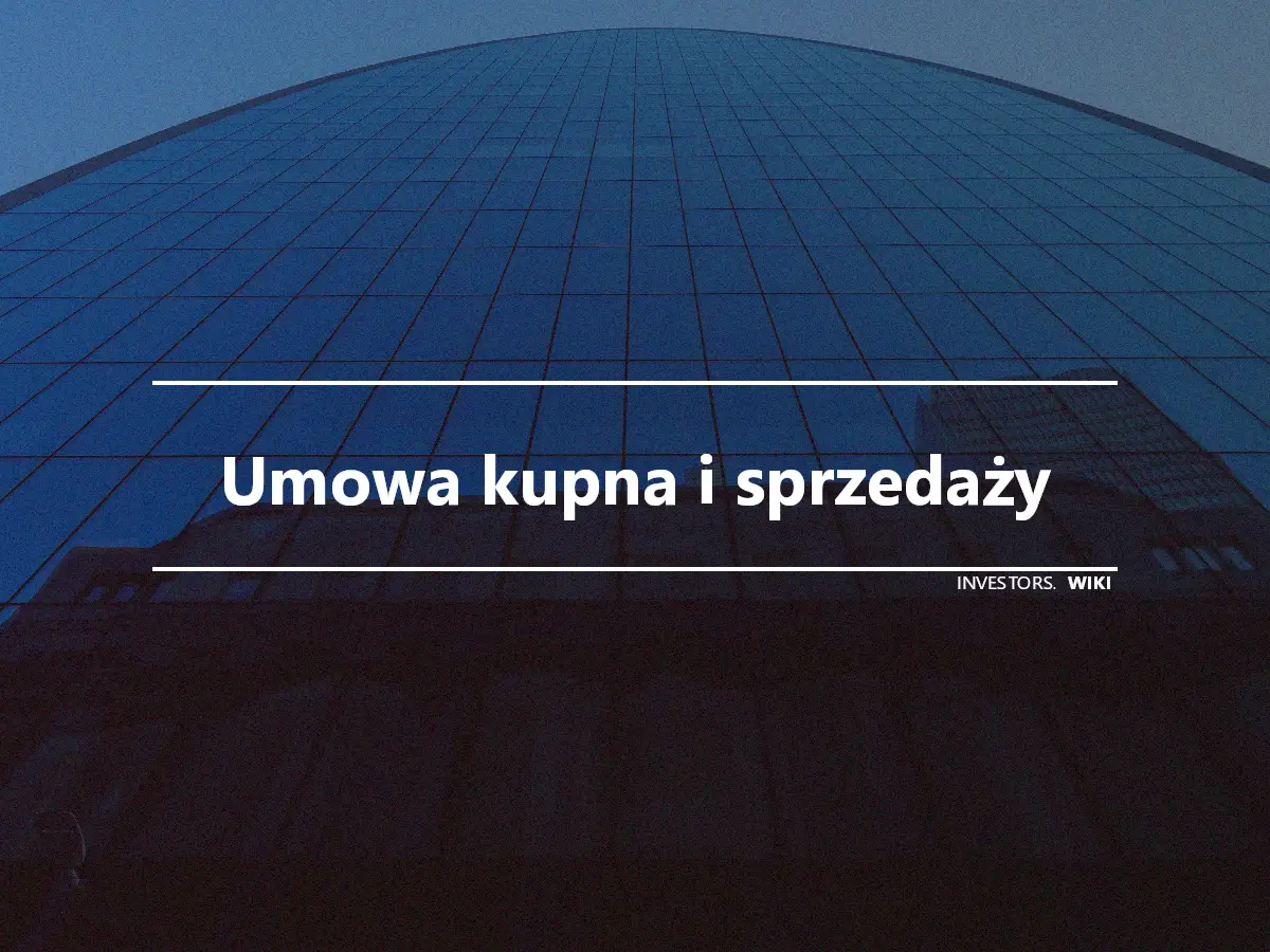 Umowa kupna i sprzedaży