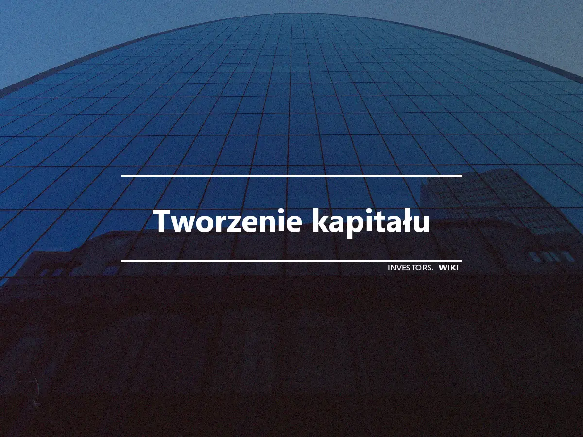 Tworzenie kapitału