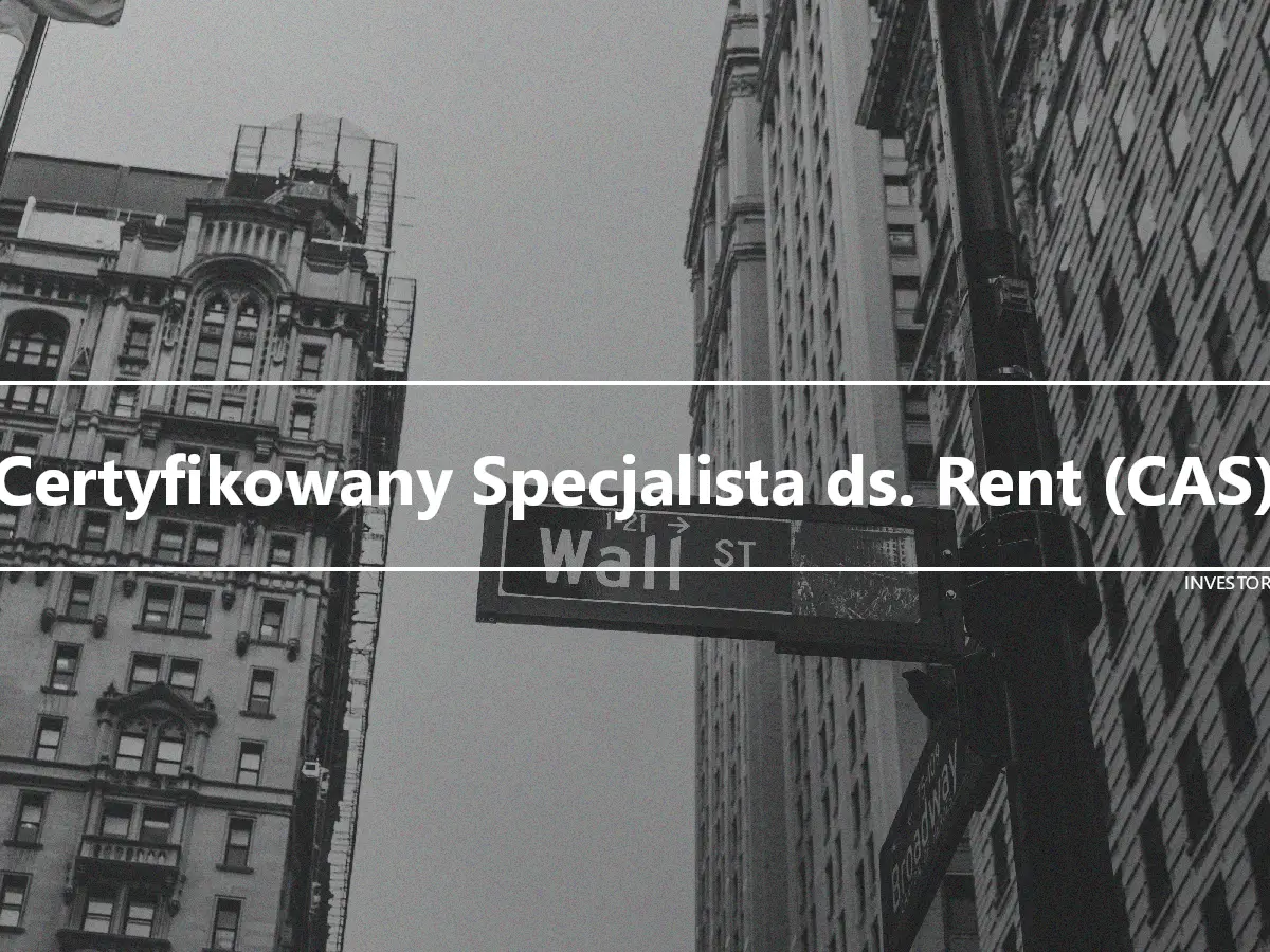 Certyfikowany Specjalista ds. Rent (CAS)