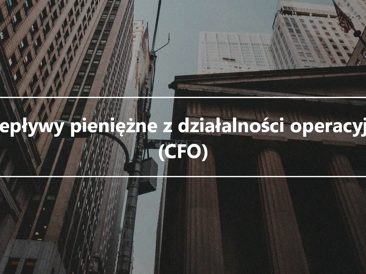 Przepływy pieniężne z działalności operacyjnej (CFO)