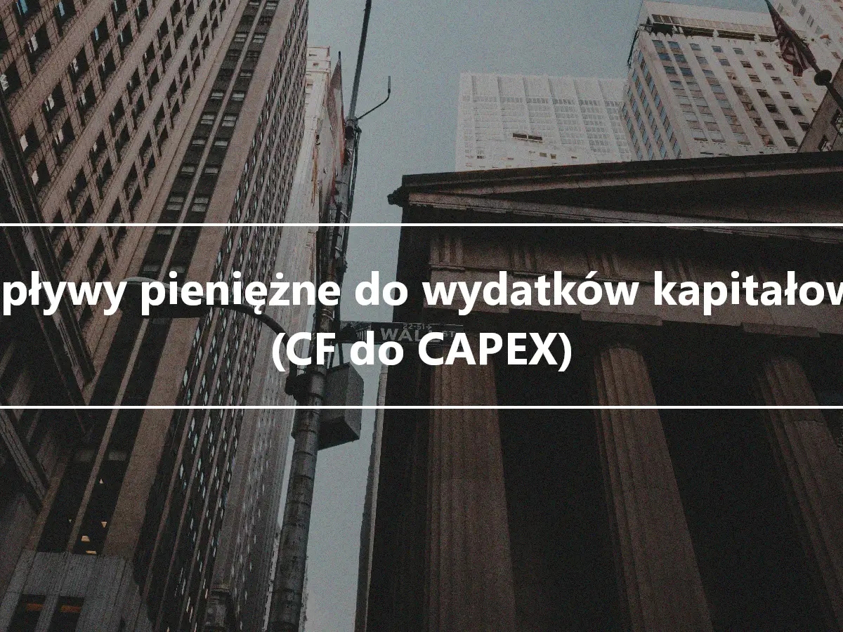 Przepływy pieniężne do wydatków kapitałowych (CF do CAPEX)