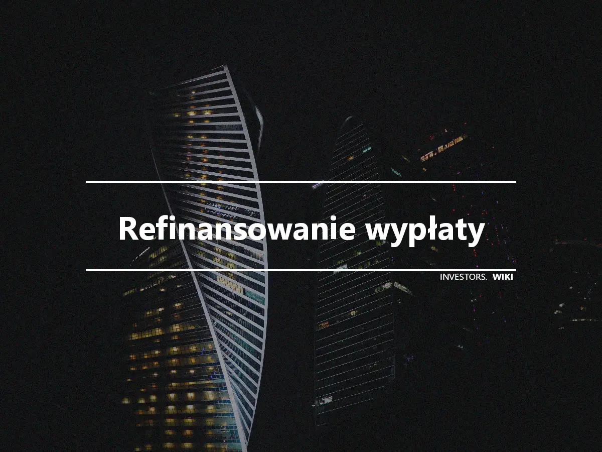 Refinansowanie wypłaty