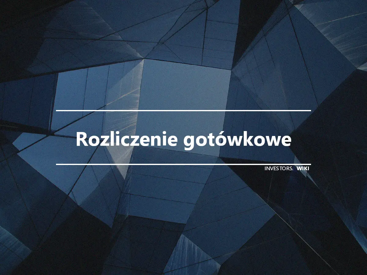 Rozliczenie gotówkowe