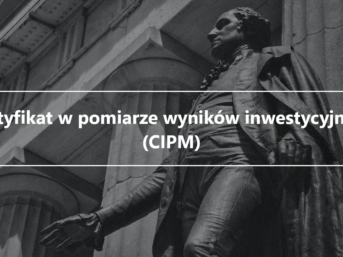 Certyfikat w pomiarze wyników inwestycyjnych (CIPM)