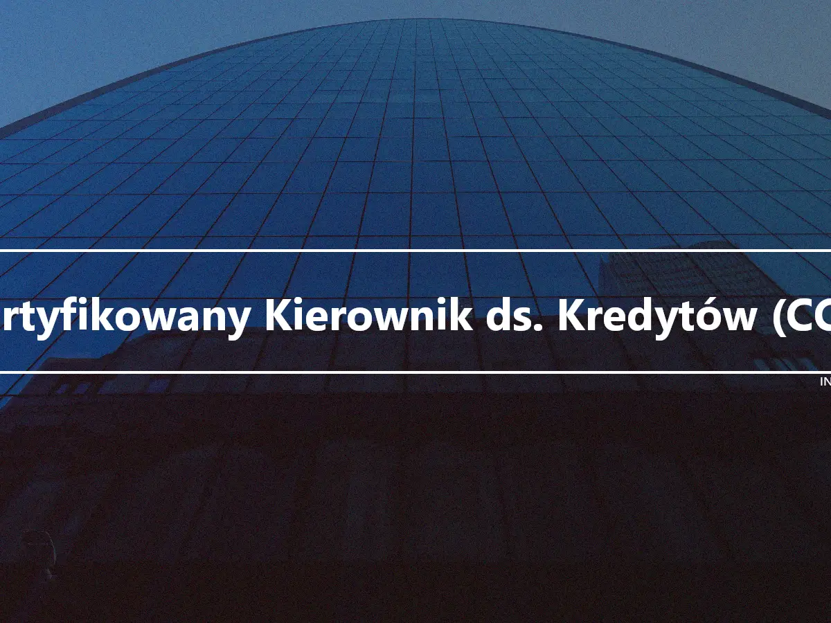 Certyfikowany Kierownik ds. Kredytów (CCE)