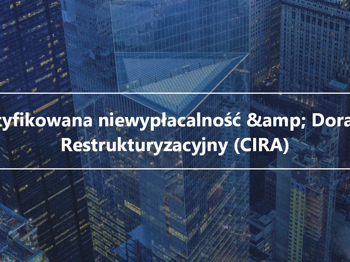 Certyfikowana niewypłacalność &amp; Doradca Restrukturyzacyjny (CIRA)