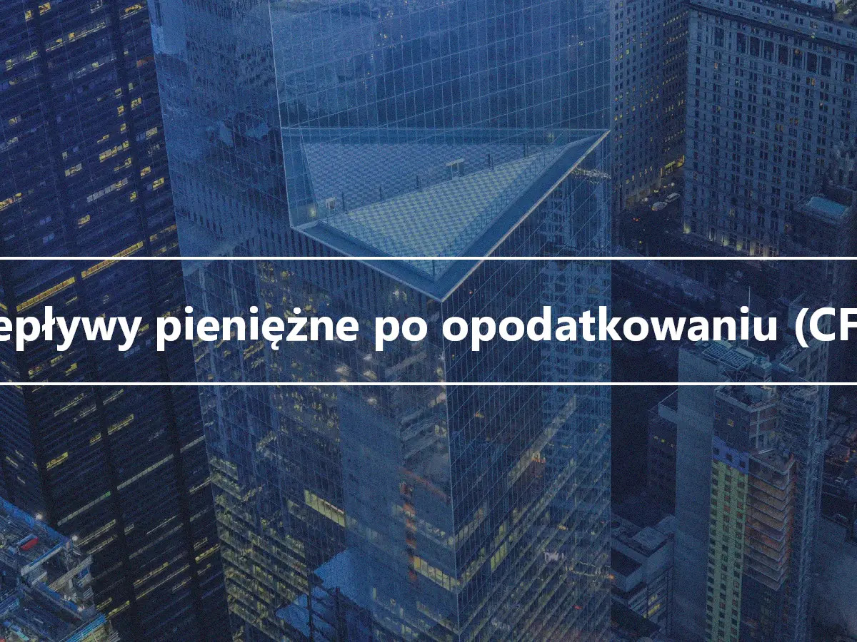 Przepływy pieniężne po opodatkowaniu (CFAT)