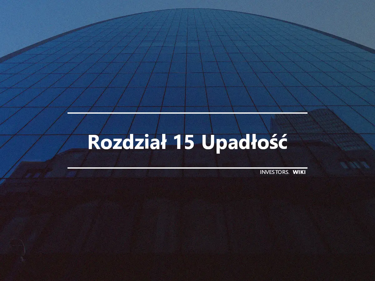 Rozdział 15 Upadłość