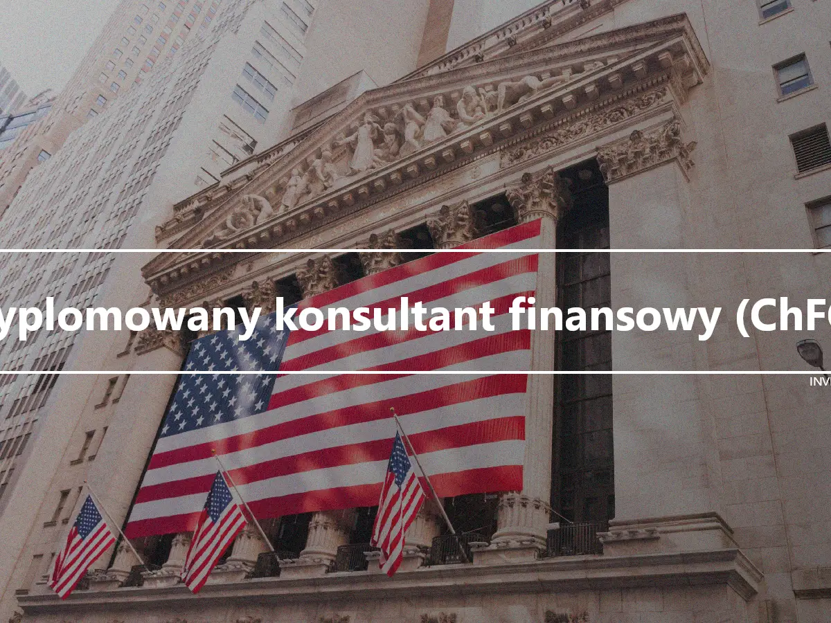 Dyplomowany konsultant finansowy (ChFC)