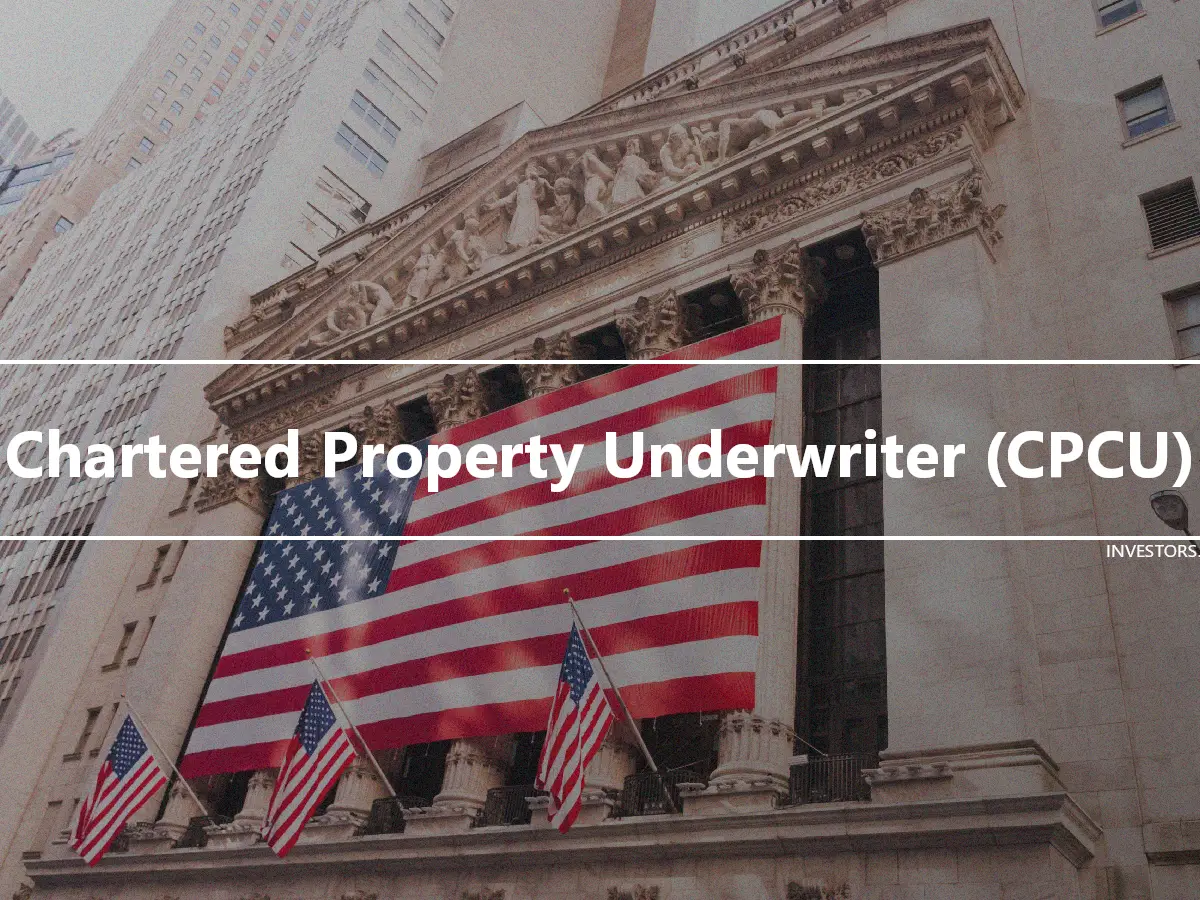Chartered Property Underwriter (CPCU)