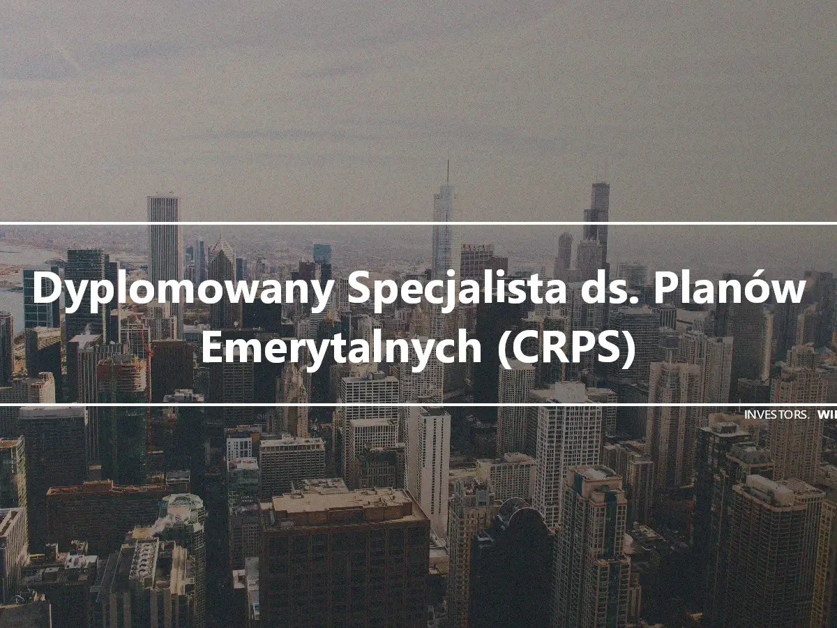 Dyplomowany Specjalista ds. Planów Emerytalnych (CRPS)