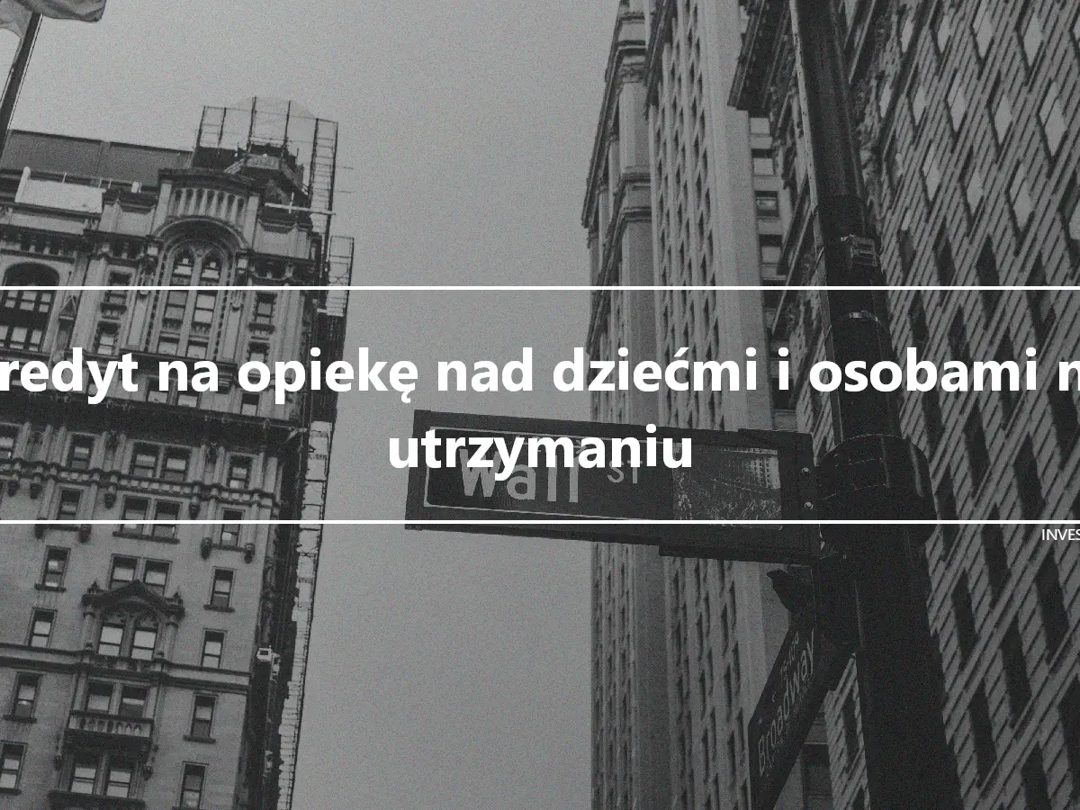 Kredyt na opiekę nad dziećmi i osobami na utrzymaniu