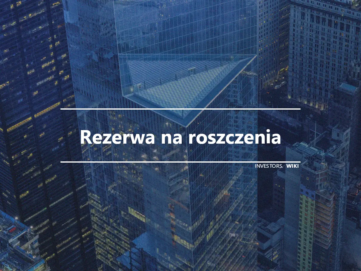 Rezerwa na roszczenia