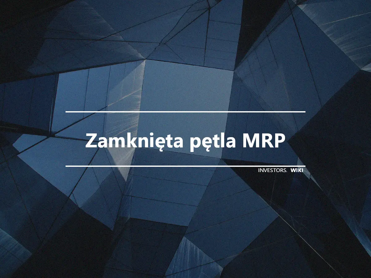 Zamknięta pętla MRP