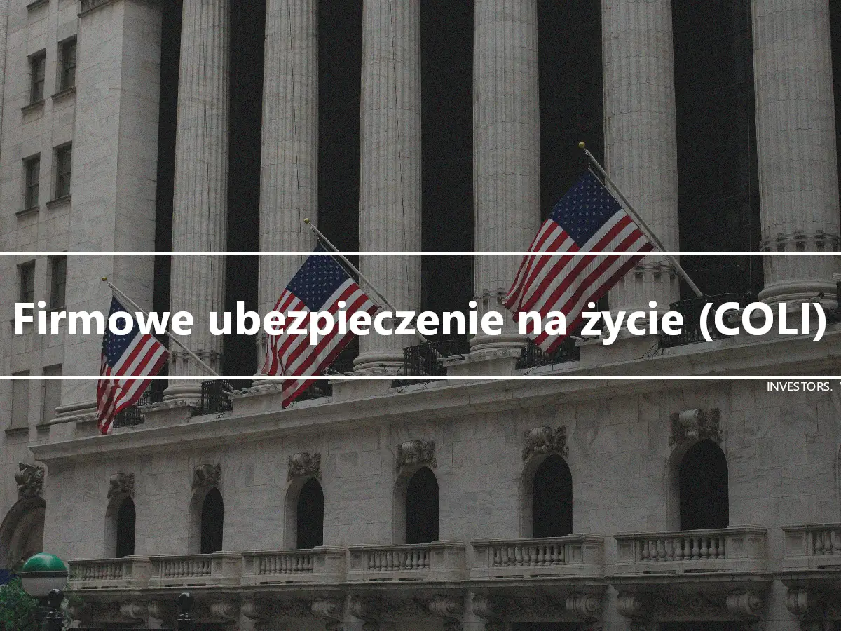 Firmowe ubezpieczenie na życie (COLI)