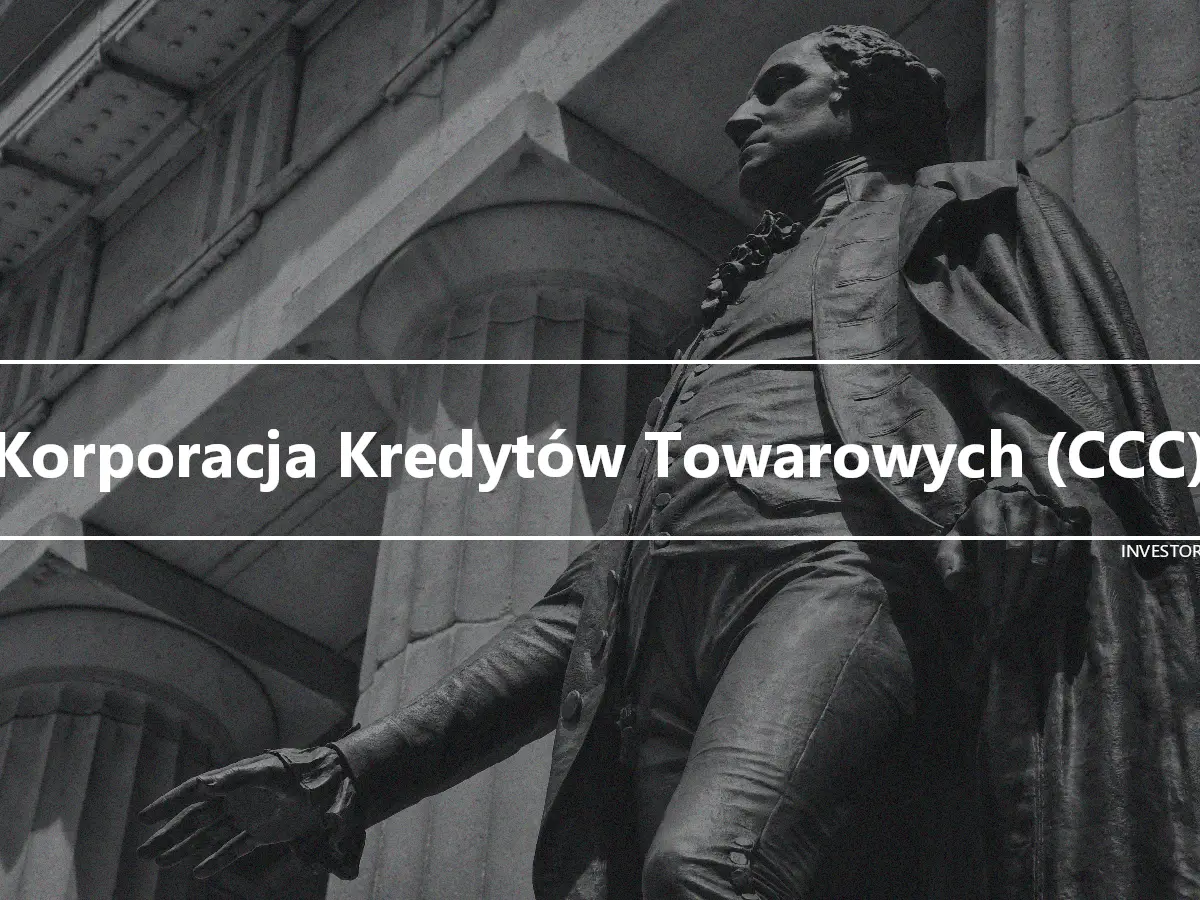 Korporacja Kredytów Towarowych (CCC)