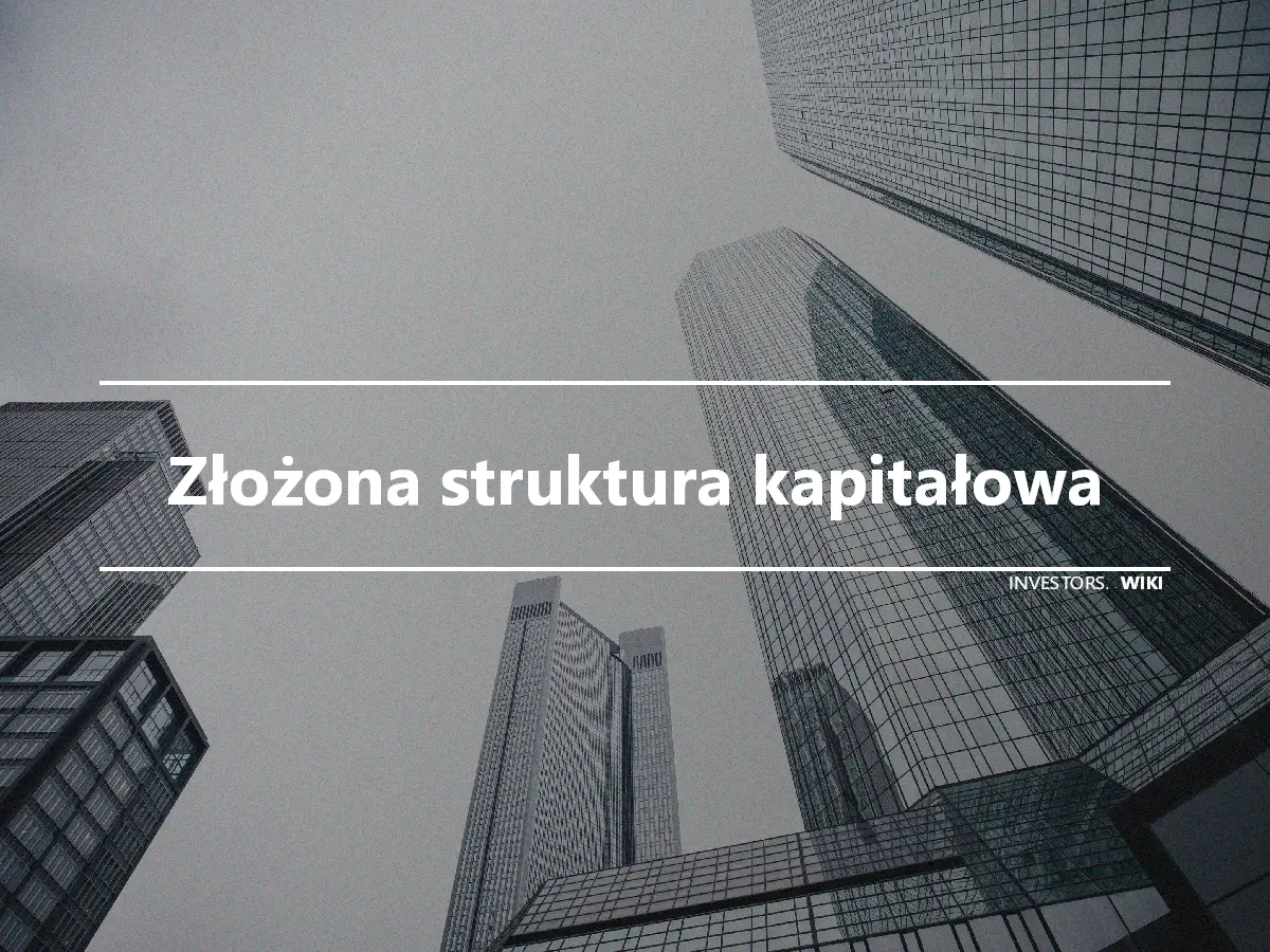 Złożona struktura kapitałowa