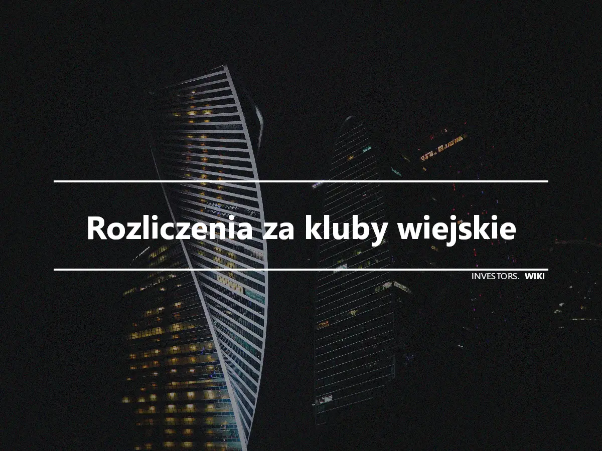 Rozliczenia za kluby wiejskie