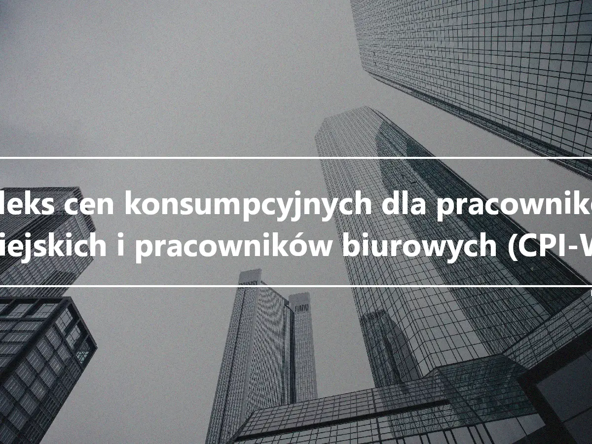 Indeks cen konsumpcyjnych dla pracowników miejskich i pracowników biurowych (CPI-W)