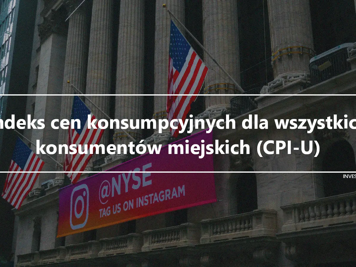 Indeks cen konsumpcyjnych dla wszystkich konsumentów miejskich (CPI-U)