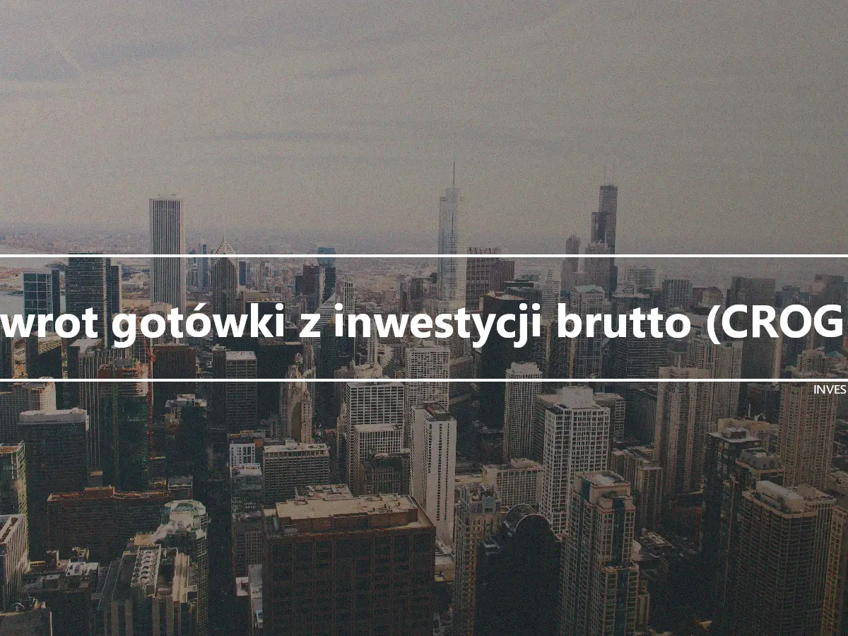 Zwrot gotówki z inwestycji brutto (CROGI)