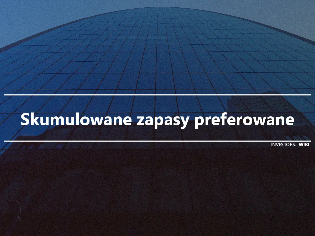 Skumulowane zapasy preferowane