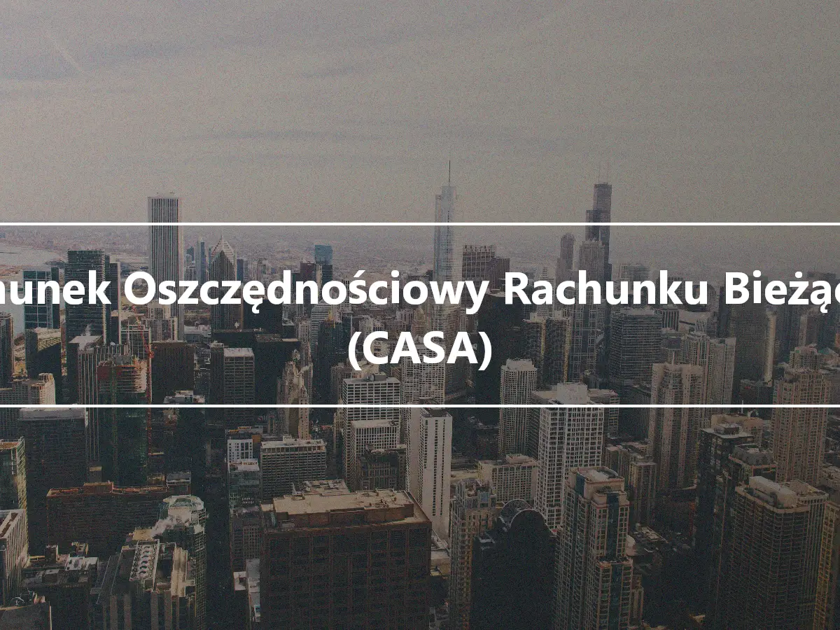 Rachunek Oszczędnościowy Rachunku Bieżącego (CASA)