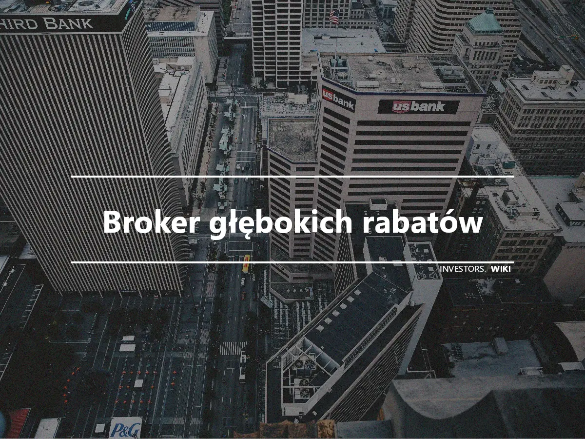 Broker głębokich rabatów