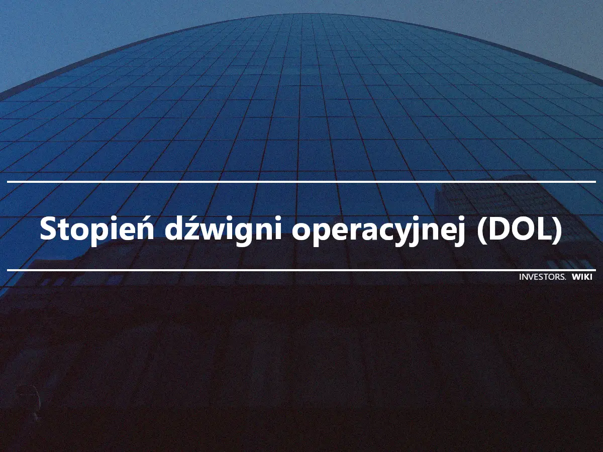 Stopień dźwigni operacyjnej (DOL)