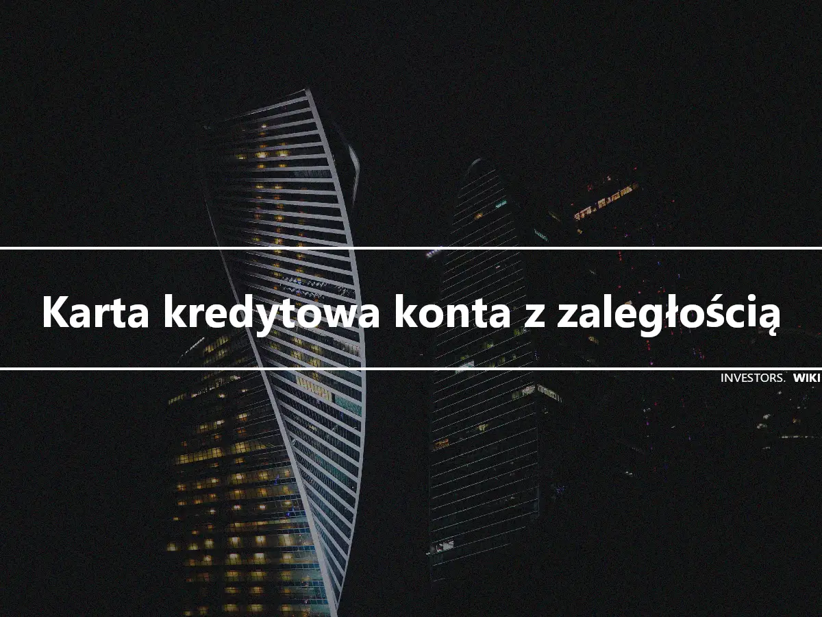 Karta kredytowa konta z zaległością