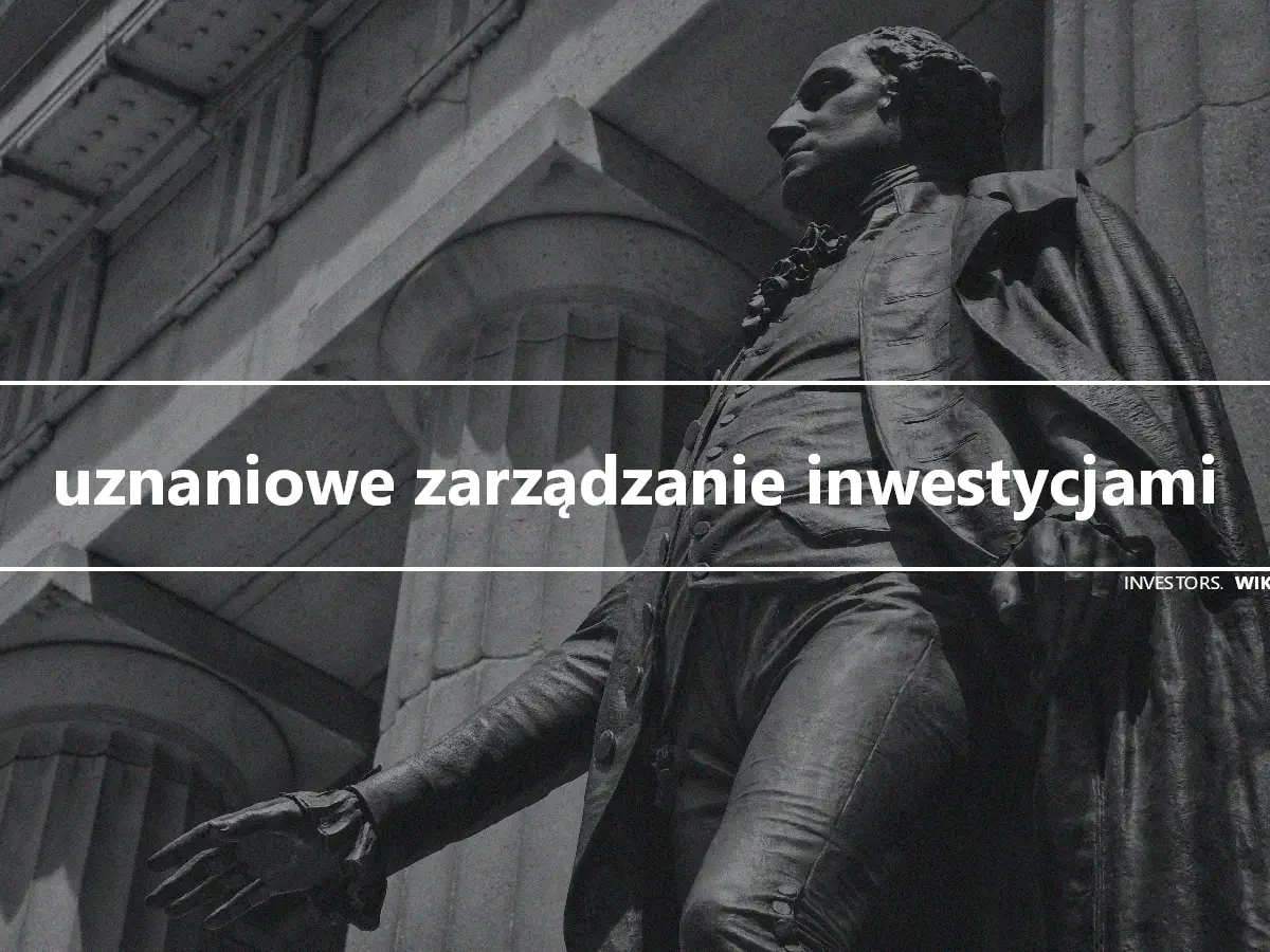 uznaniowe zarządzanie inwestycjami