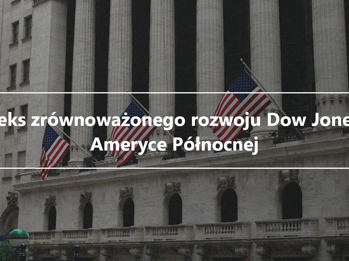 Indeks zrównoważonego rozwoju Dow Jones w Ameryce Północnej