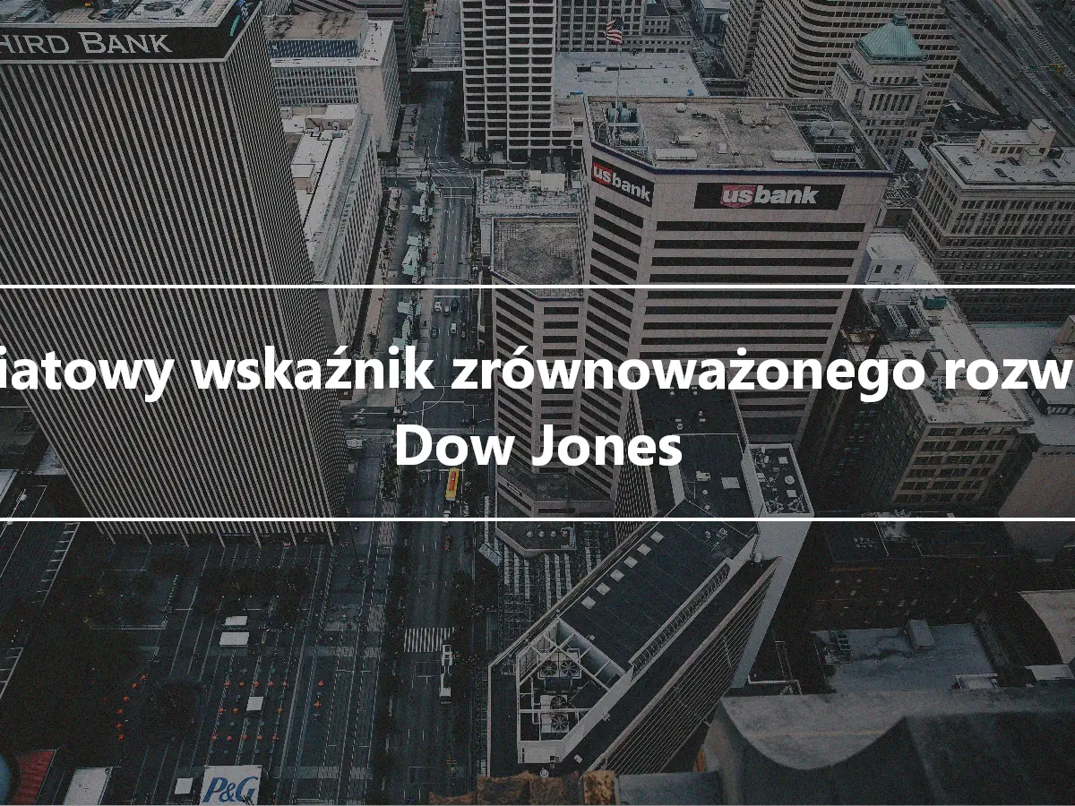 Światowy wskaźnik zrównoważonego rozwoju Dow Jones