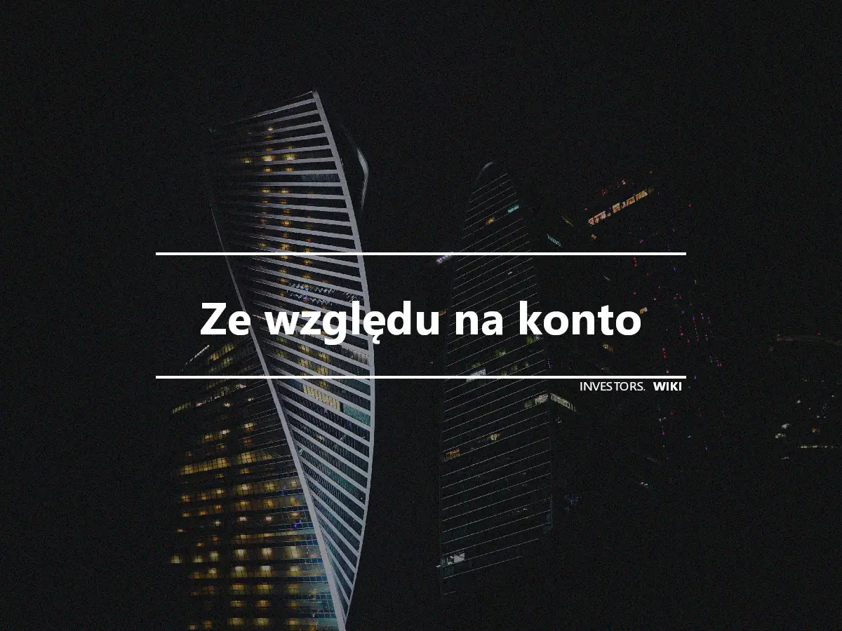 Ze względu na konto