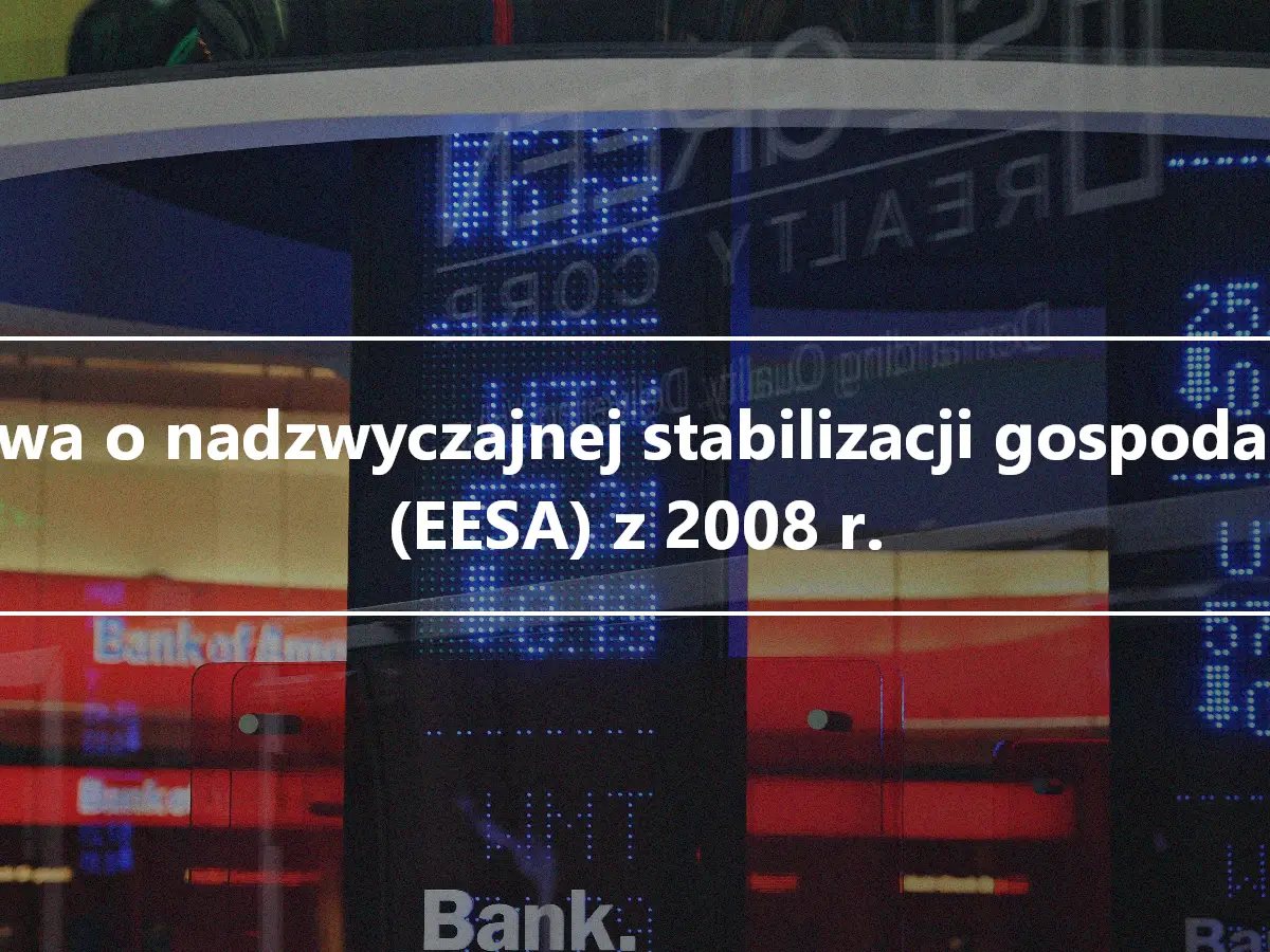 Ustawa o nadzwyczajnej stabilizacji gospodarczej (EESA) z 2008 r.