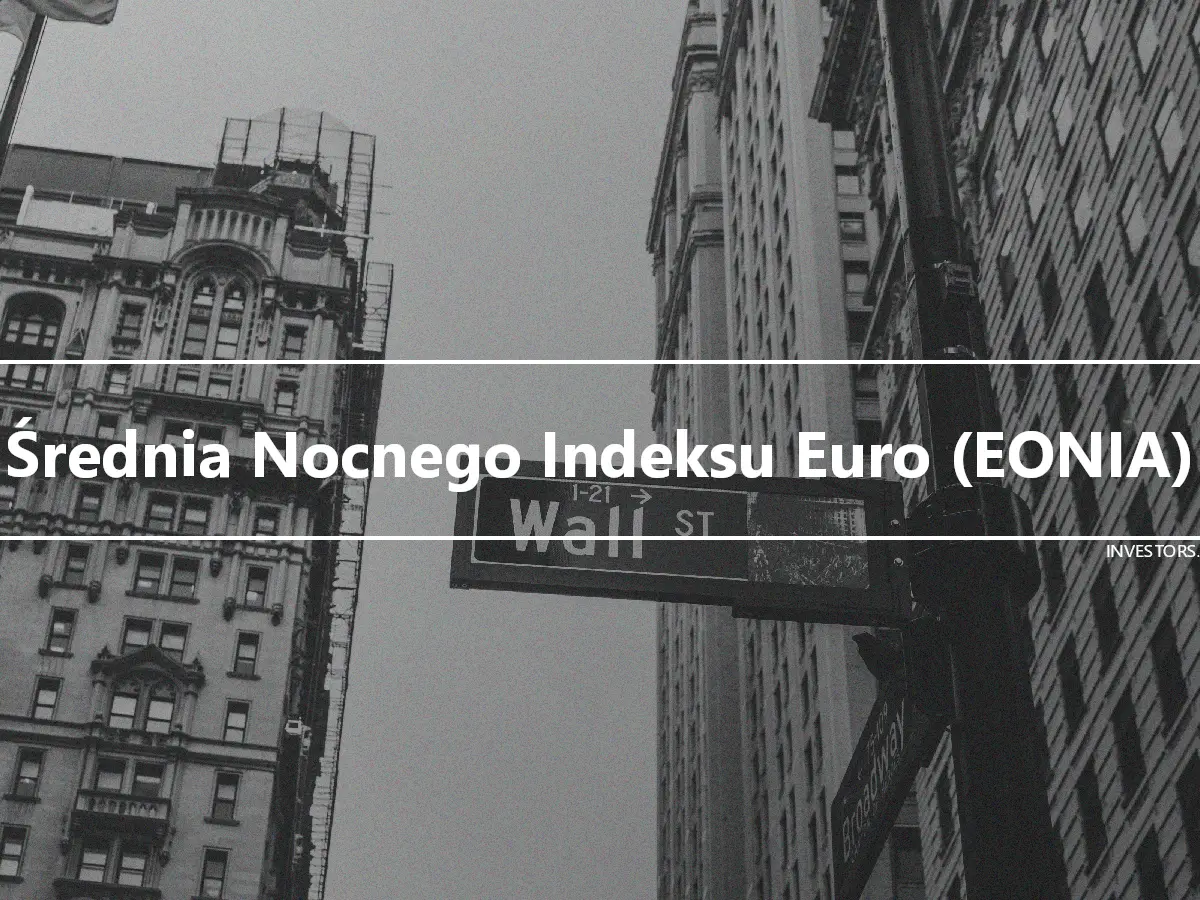 Średnia Nocnego Indeksu Euro (EONIA)