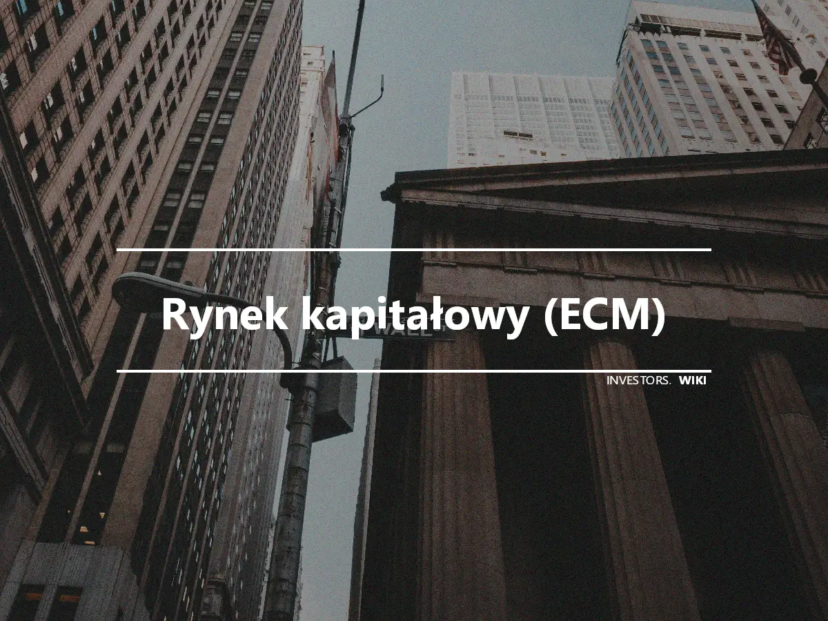 Rynek kapitałowy (ECM)