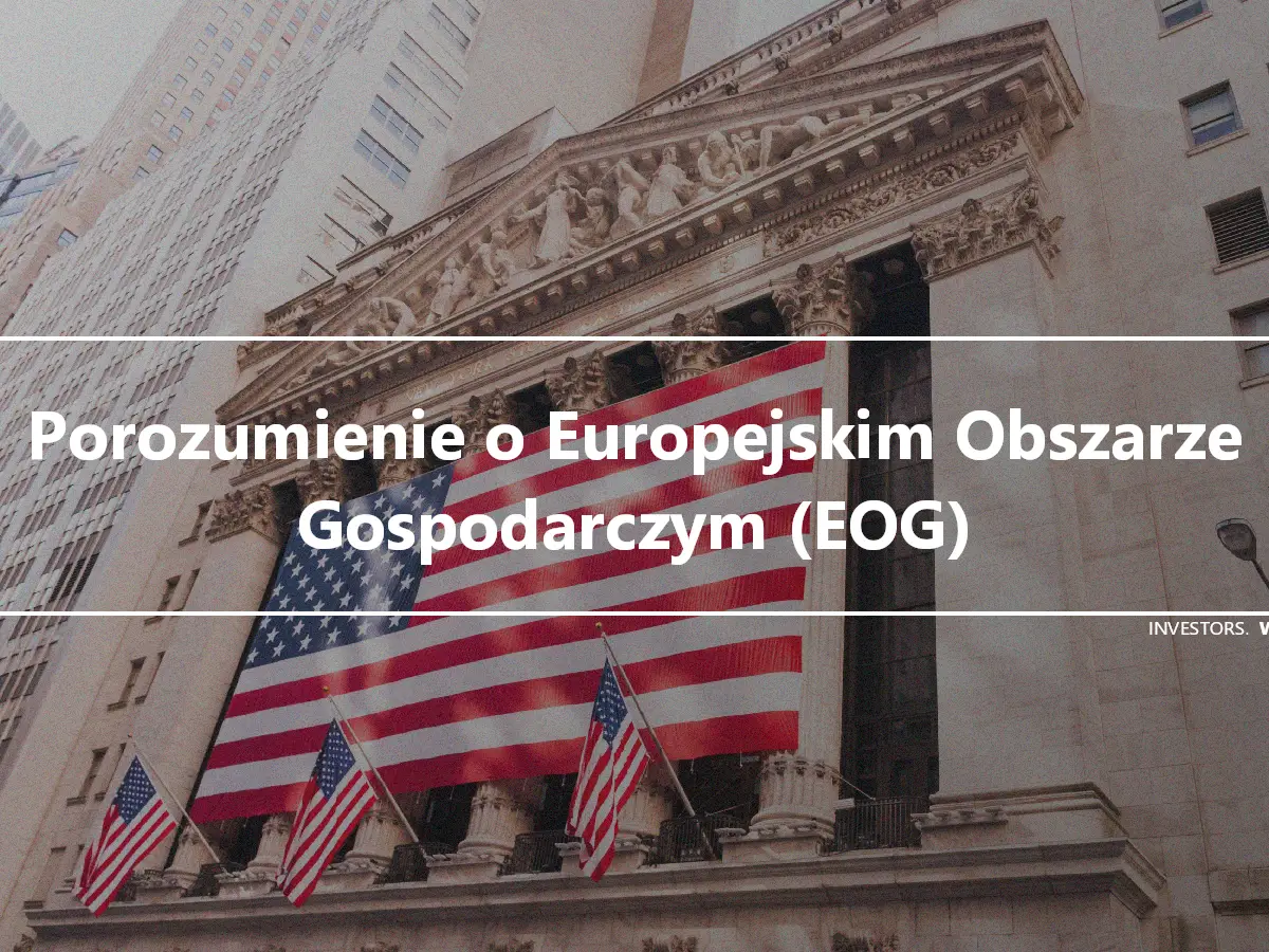 Porozumienie o Europejskim Obszarze Gospodarczym (EOG)