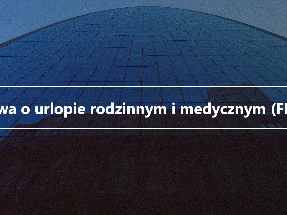 Ustawa o urlopie rodzinnym i medycznym (FMLA)