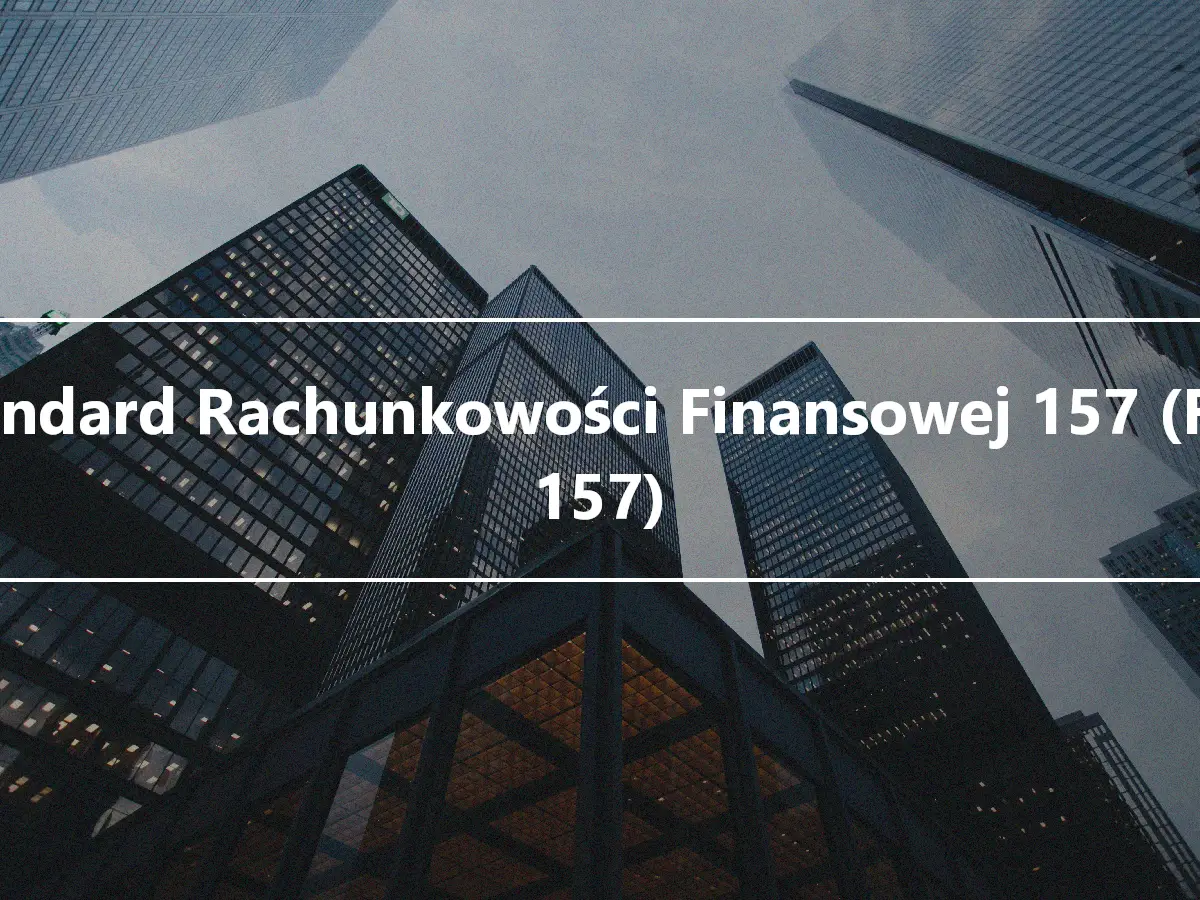 Standard Rachunkowości Finansowej 157 (FAS 157)