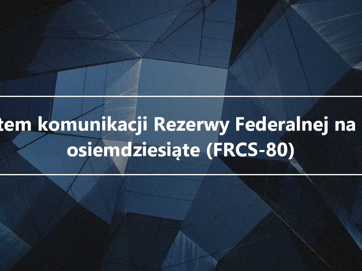 System komunikacji Rezerwy Federalnej na lata osiemdziesiąte (FRCS-80)