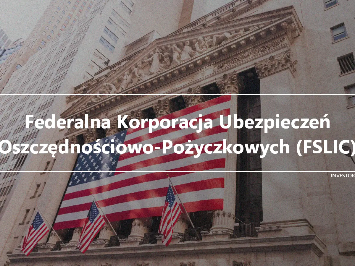 Federalna Korporacja Ubezpieczeń Oszczędnościowo-Pożyczkowych (FSLIC)