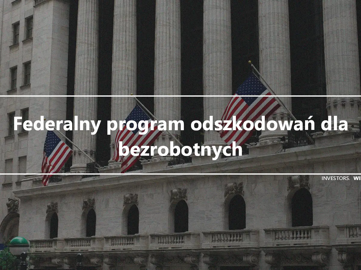 Federalny program odszkodowań dla bezrobotnych