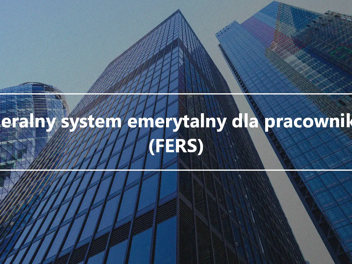 Federalny system emerytalny dla pracowników (FERS)