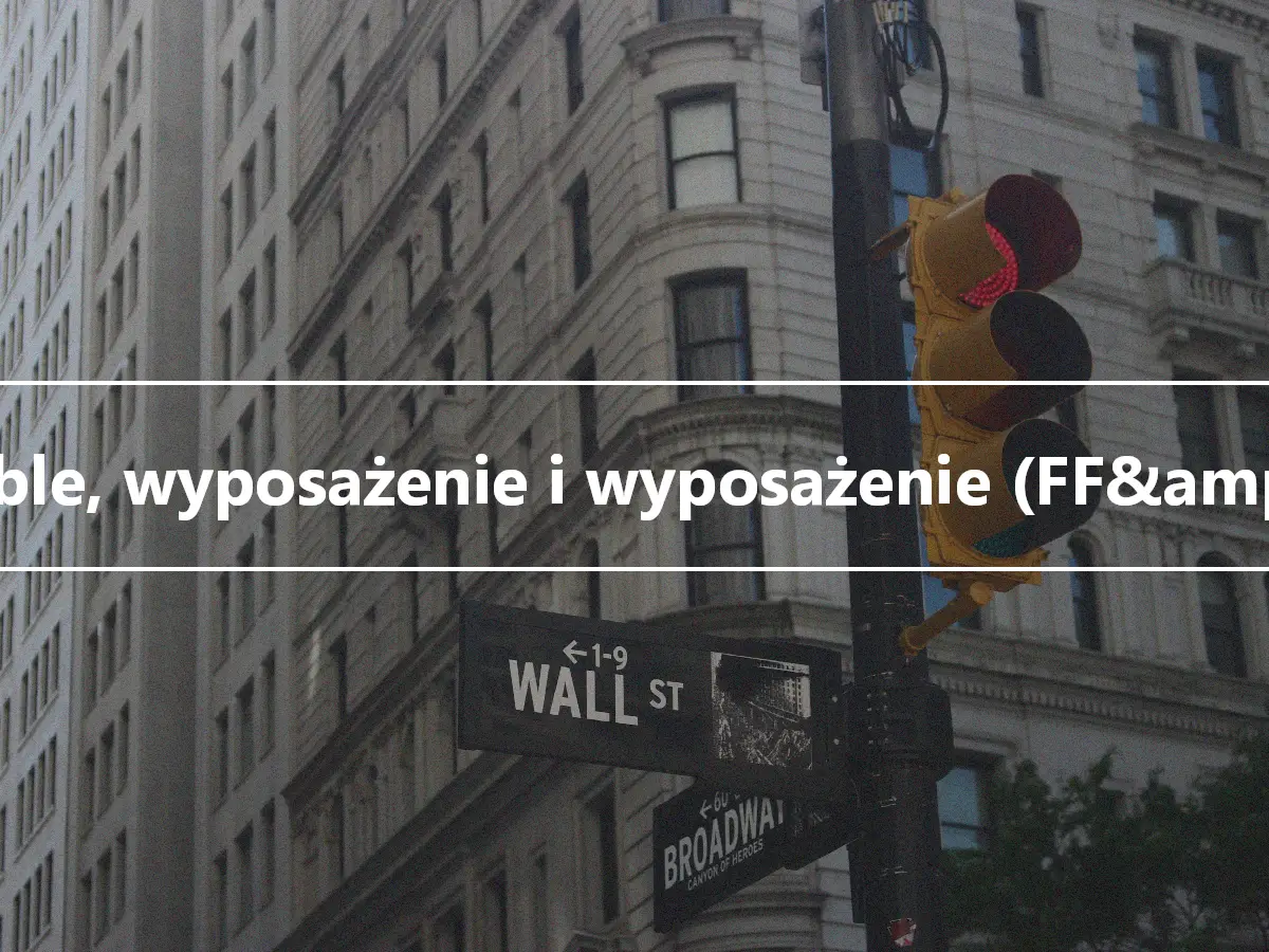 Meble, wyposażenie i wyposażenie (FF&amp;E)