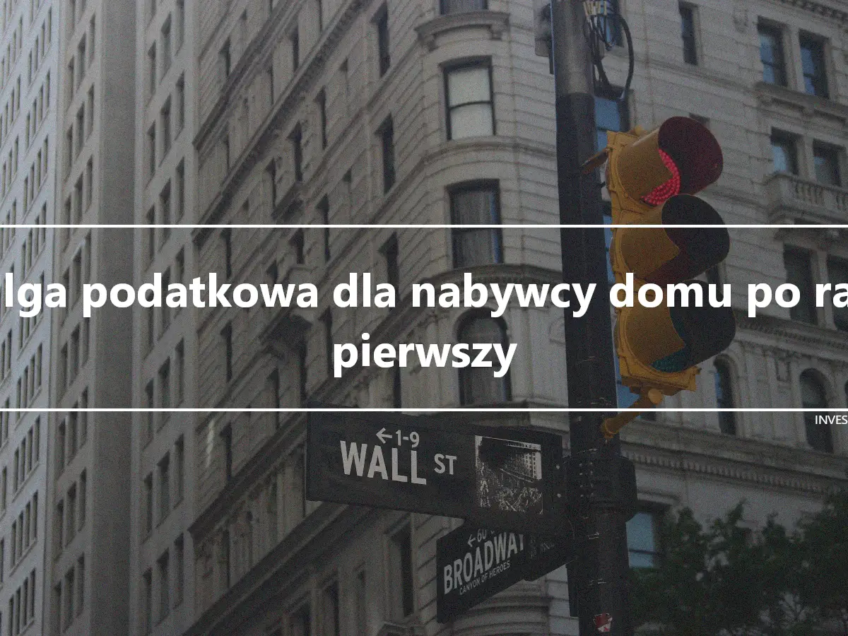 Ulga podatkowa dla nabywcy domu po raz pierwszy