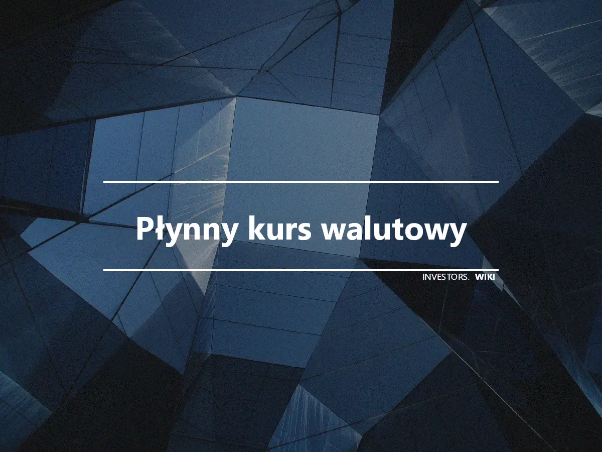 Płynny kurs walutowy