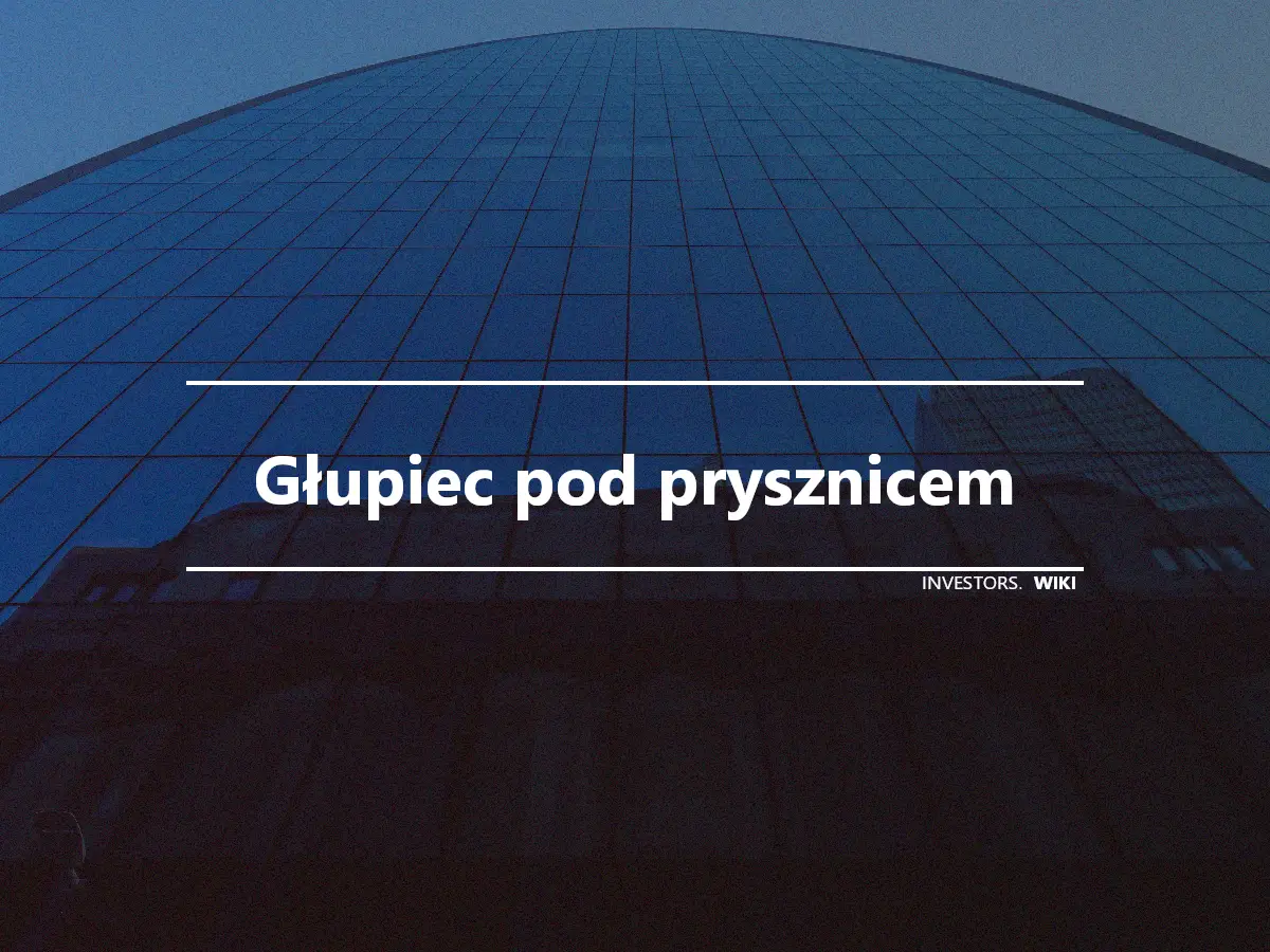 Głupiec pod prysznicem