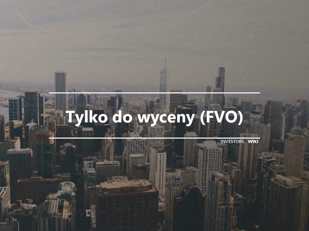 Tylko do wyceny (FVO)